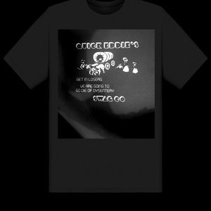 Quick Eddie’s Swag Company/ Dysentery trail shirt.
